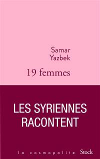 19 femmes : les Syriennes racontent