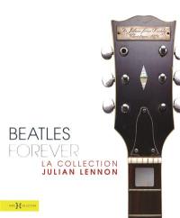 Beatles forever : la collection Julian Lennon