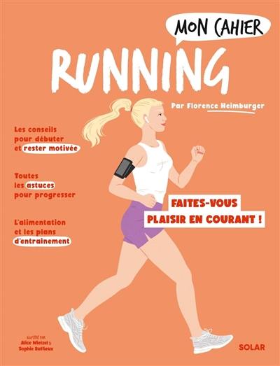 Mon cahier running : pour mincir et se faire plaisir en courant !