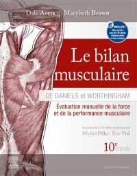 Le bilan musculaire de Daniels et Worthingham : évaluation manuelle de la force et de la performance musculaire