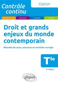 Droit et grands enjeux du monde contemporain terminale : résumés de cours, exercices et contrôles corrigés