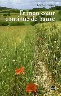 Et mon coeur continue de battre