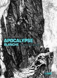 Apocalypse blanche (la sirène sous la cime)