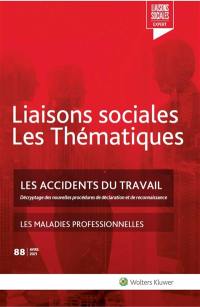 Liaisons sociales. Les thématiques, n° 88. Les accidents du travail : décryptage des nouvelles procédures de déclaration et de reconnaissance