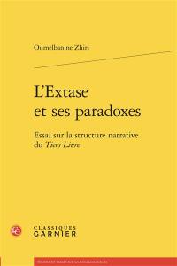 L'extase et ses paradoxes : essai sur la structure narrative du Tiers livre