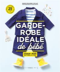 Garde-robe idéale de bébé : cousue main, de 3 mois à 3 ans