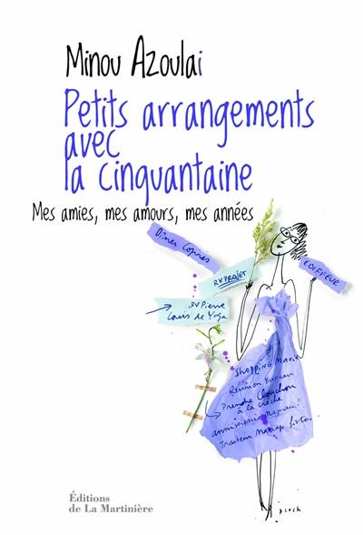 Petits arrangements avec la cinquantaine : mes amies, mes amours, mes années