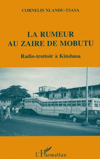 La rumeur au Zaïre de Mobutu : radio-trottoir à Kinshasa