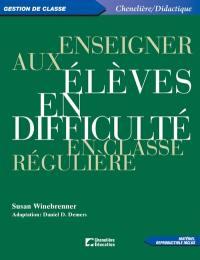 Enseigner aux élèves en difficulté en classe régulière