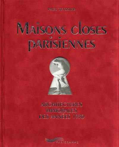 Maisons closes parisiennes : architectures immorales des années 1930