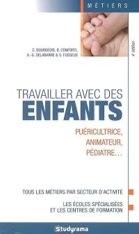 Travailler avec des enfants : puéricultrice, animateur, pédiatre...