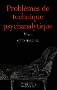 Problèmes de technique psychanalytique