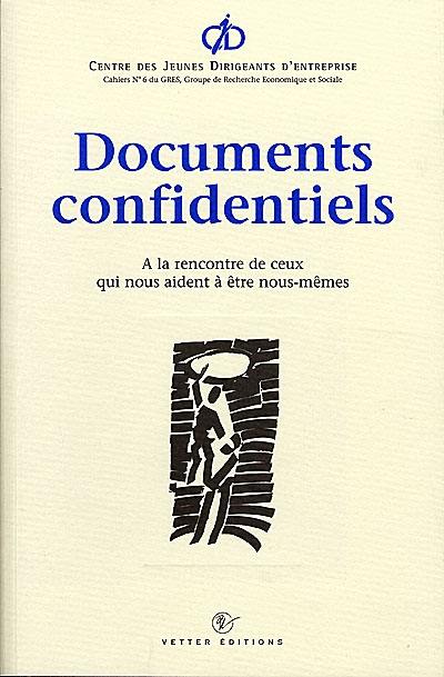 Documents confidentiels : à la rencontre de ceux qui nous aident à être nous-mêmes