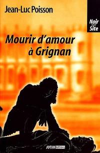 Mourir d'amour à Grignan