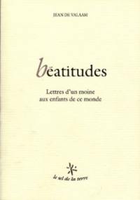 Béatitudes : lettres d'un moine aux enfants de ce monde