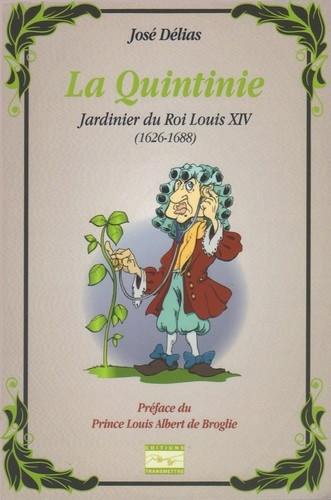 La Quintinie : jardinier du roi Louis XIV (1626-1688)