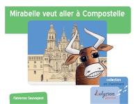 Mirabelle veut aller à Compostelle