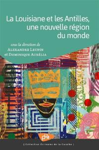 La Louisiane et les Antilles : une nouvelle région du monde