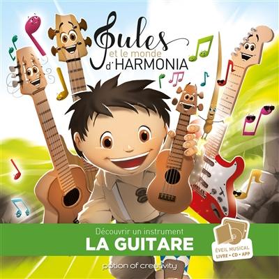 Jules et le monde d'Harmonia. Vol. 4. La guitare