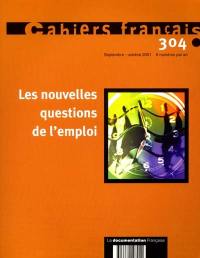 Cahiers français, n° 304. Les nouvelles questions de l'emploi