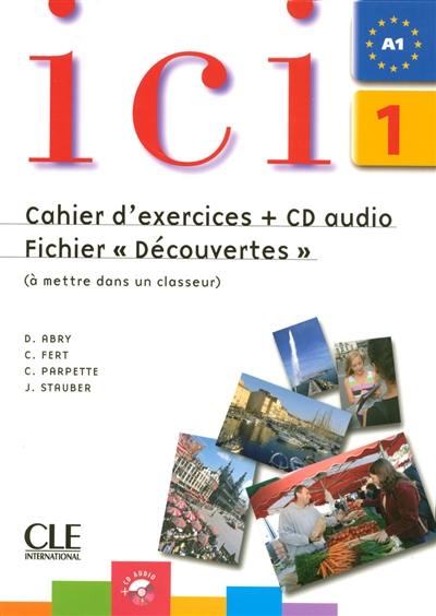 Ici 1, A1 : cahier d'exercices