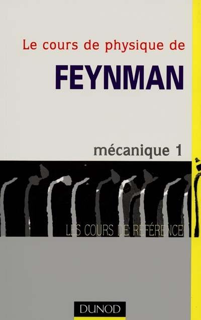 Le cours de physique de Feynman. Mécanique. Vol. 1