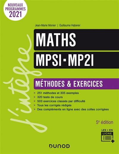 Maths MPSI, MP2I : méthodes & exercices : nouveaux programmes 2021