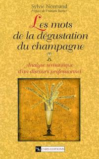 Les mots de la dégustation du champagne : analyse sémantique d'un discours professionnel