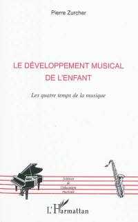 Le développement musical de l'enfant : les quatre temps de la musique