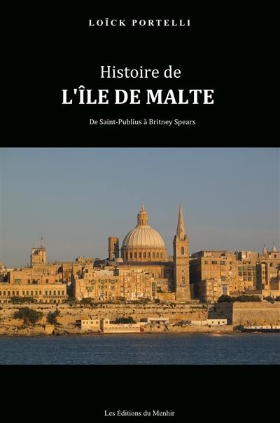 Histoire de l'île de Malte : de Saint-Publius à Britney Spears