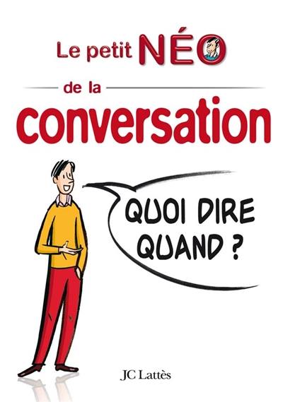 Le petit NEO de la conversation : quoi dire quand ?