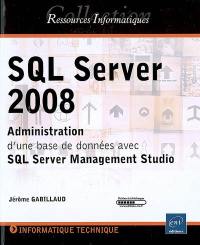 SQL Server 2008 : administration d'une base de données avec SQL Server Management Studio