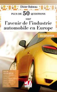 Plus de 50 questions sur l'avenir de l'industrie automobile en Europe