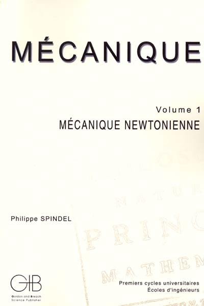 Mécanique. Vol. 1. Mécanique newtonienne