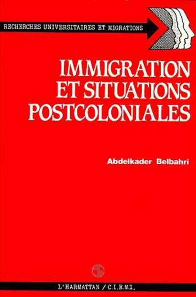 Immigration et situations postcoloniales : le cas des Maghrébins en France