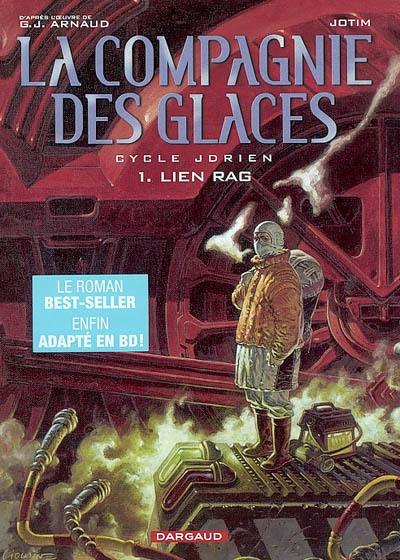 La compagnie des glaces : cycle Jdrien. Vol. 1. Lien Rag