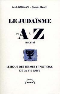 Le judaïsme de A à Z : lexique des termes et des notions de la vie juive