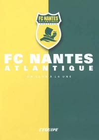 FC Nantes Atlantique : un club à la une