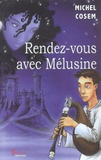 Rendez-vous avec Mélusine