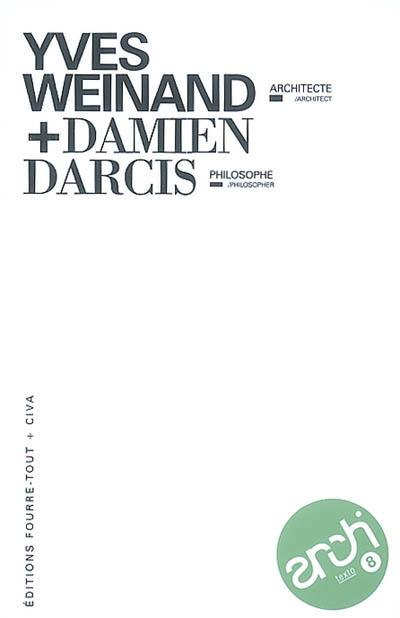 Yves Weinand, architecte + Damien Darcis, philosophe