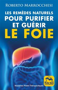 Les remèdes naturels pour purifier et guérir le foie