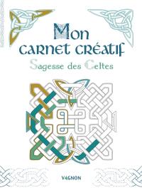 Mon carnet créatif : sagesse des Celtes