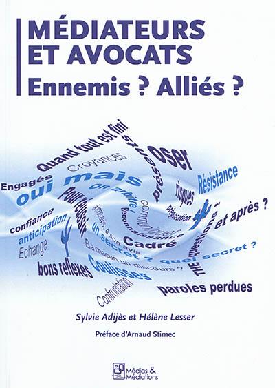 Médiateurs et avocats : ennemis ? Alliés ?