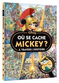 Où se cache Mickey ? : à travers l'histoire