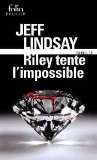 Riley tente l'impossible