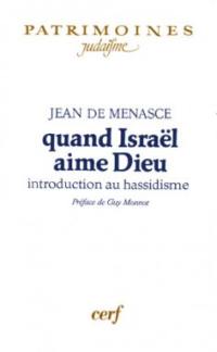 Quand Israël aime Dieu : introduction au hassidisme