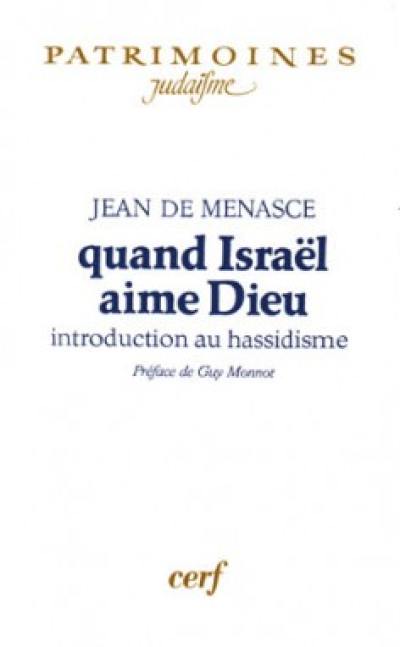 Quand Israël aime Dieu : introduction au hassidisme