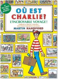 Où est Charlie ? : l'incroyable voyage ! : cherche et trouve ! énigmes ! tout pour s'amuser en vacances