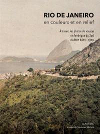 Rio de Janeiro, en couleurs et en relief : à travers les photos du voyage en Amérique du Sud d'Albert Kahn, 1909 : exposition, La Rochelle, Musée du Nouveau monde, du 7 octobre 2022 au 3 avril 2023