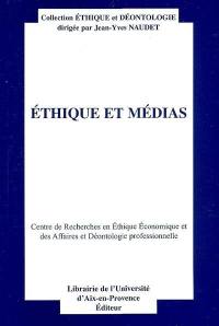 Ethique et médias : actes du quinzième Colloque d'éthique économique, Aix-en-Provence, 26 et 27 juin 2008